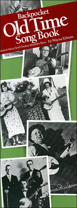 Backpocket Old Time Songbook: Words & Music to 40 Timeless Mountain Tunes