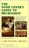 Food Lover's Guide to Milwaukee: Insider's Guide to Ethnic Bakeries, Grocery Stores, Meat Markets, Specialty Food Shops and Cafes