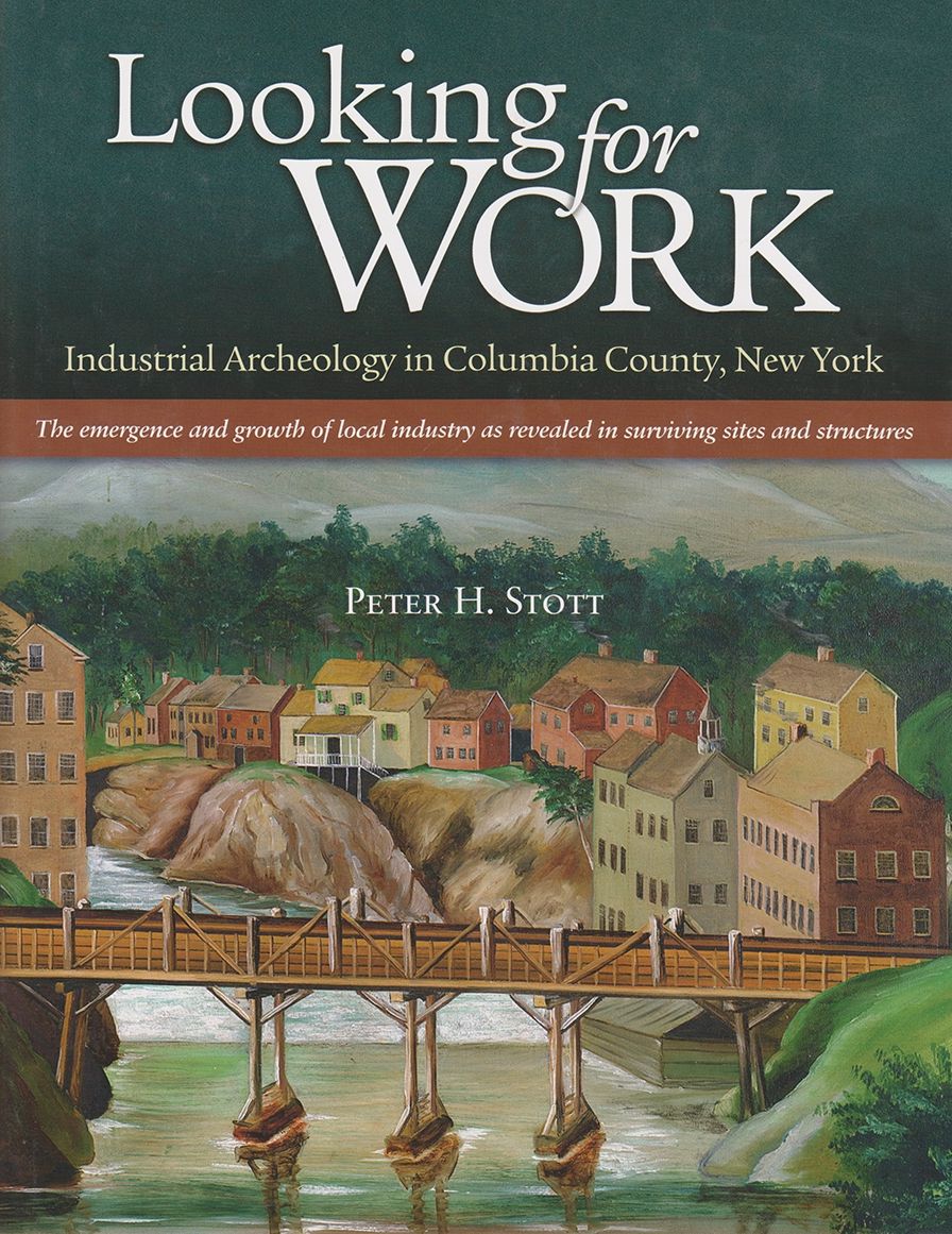 Looking for Work: Industrial Archeology in Columbia County, New York