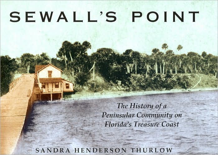 Sewall's Point: The History of a Peninsular Community on Florida's Treasure Coast