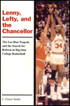 Lenny, Lefty and the Chancellor: The Len Bias Tragedy and the Search for Reform in Big-Time College Basketball