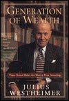 Generation of Wealth: Time-Tested Rules for Worry-Free Investing