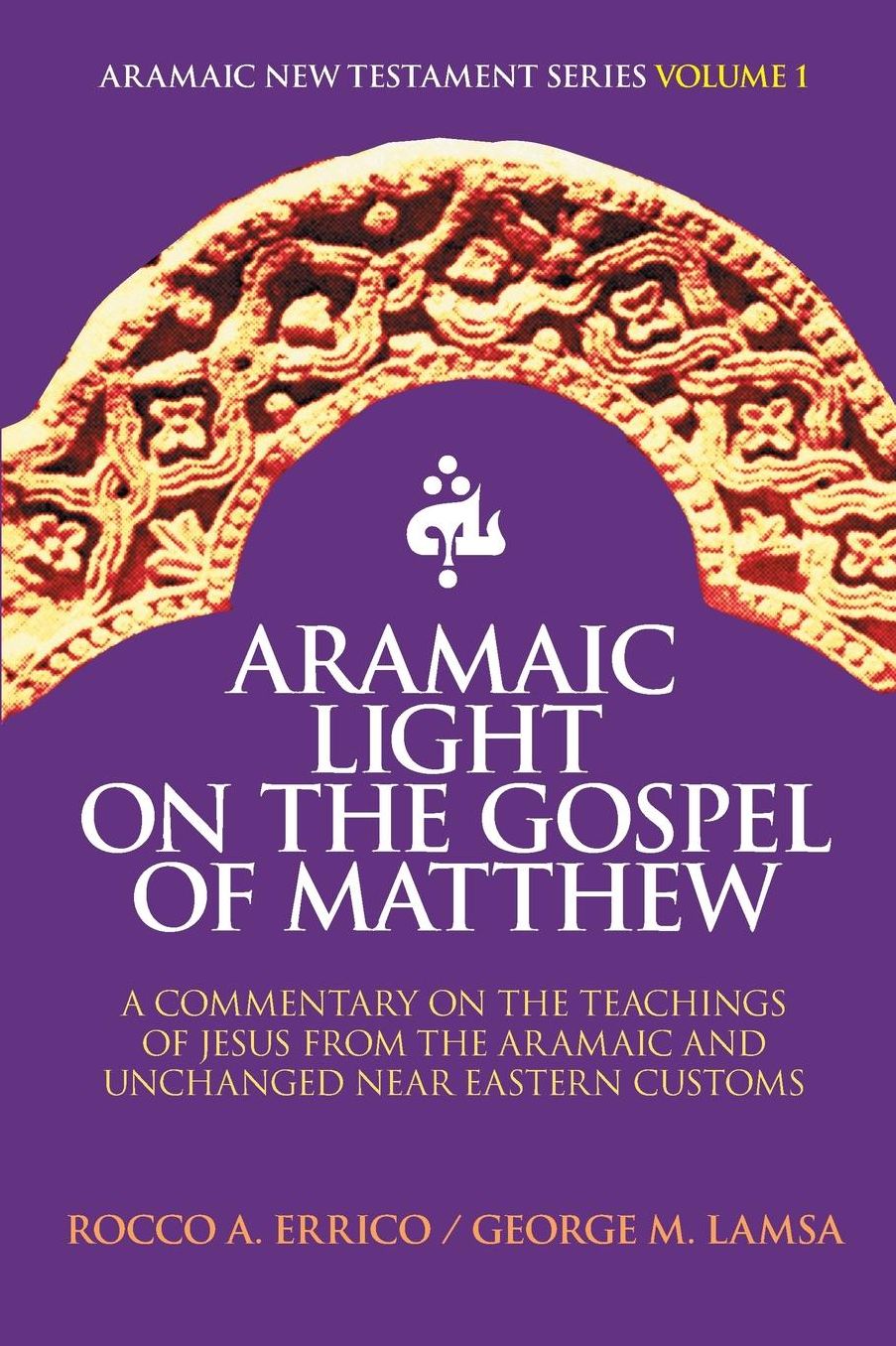 Aramaic Light on the Gospel of Matthew: Aramaic New Testament Series