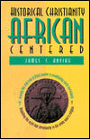 Historical Christianity African Centered