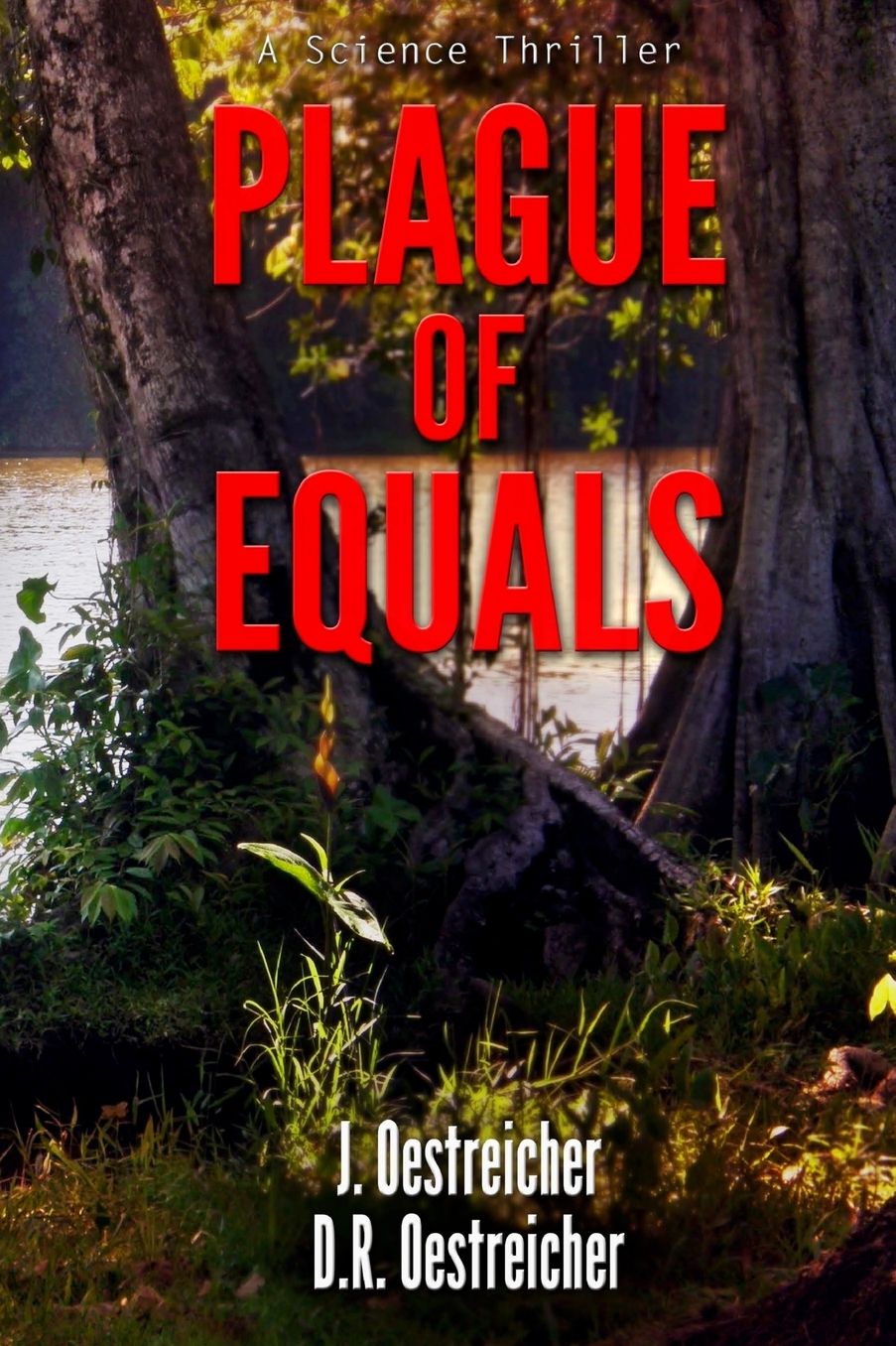 Plague of Equals: A science thriller of international disease, politics and drug discovery.