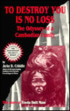 To Destroy you is no Loss: The Odyssey of a Cambodian Family