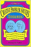 The Creative Problem Solver's Toolbox: A Complete Course in the Art of Creating Solutions to Problems of Any Kind