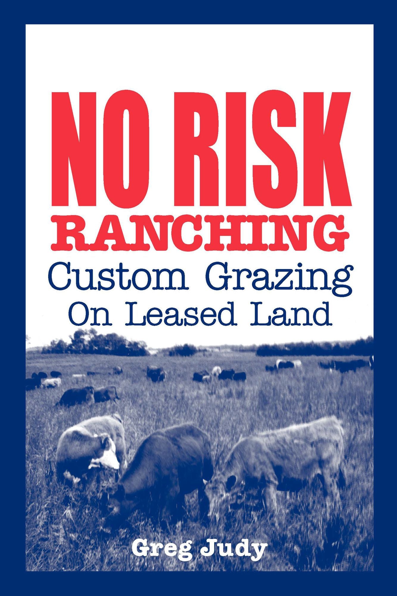 No Risk Ranching: Custom Grazing on Leased Land