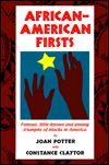 African-American Firsts: Famous, Little-Known and Unsung Triumphs of Blacks in America