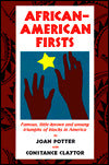 African-American Firsts: Famous, Little-Known and Unsung Triumphs of Blacks in America