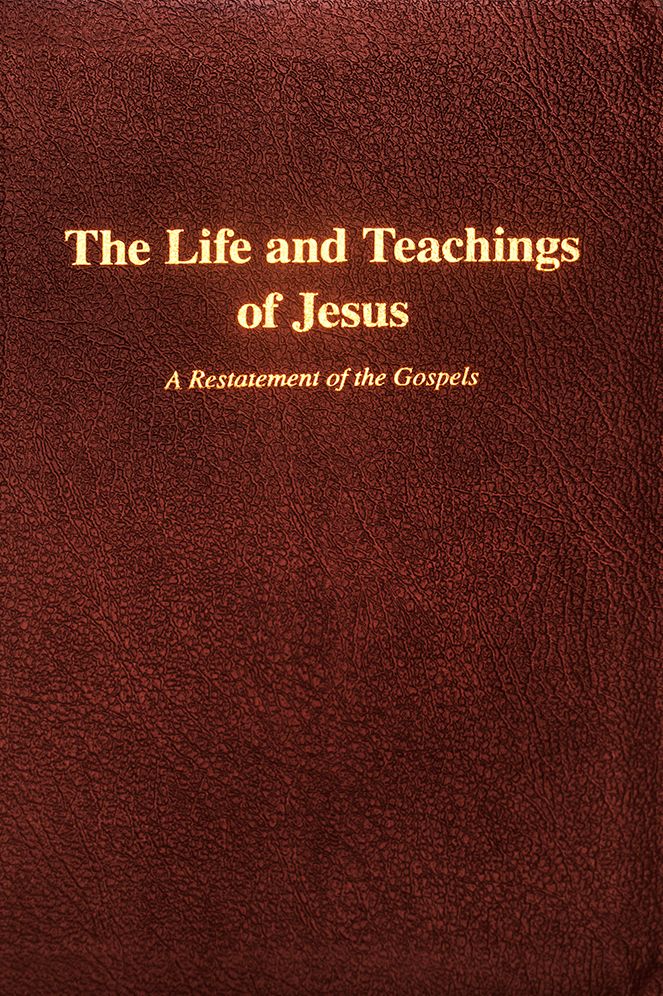 The Life and Teachings of Jesus: A Restatement of the Gospels