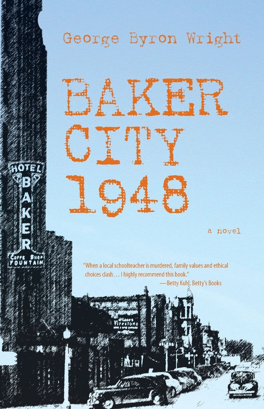 Baker City 1948, A Novel
