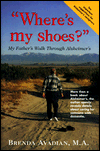 "Where's My Shoes?": My Father's Walk through Alzheimer's