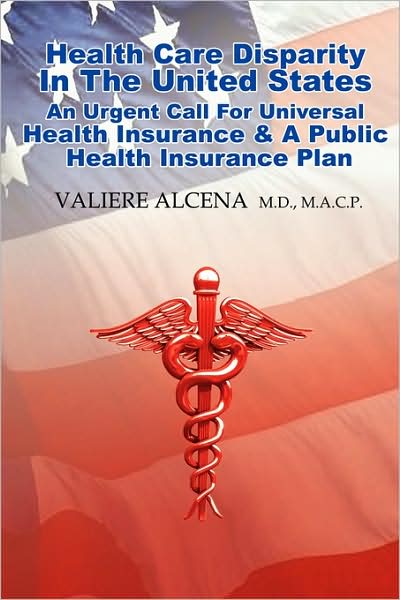 Health Care In The United States An Urgent Call For Universal Health Insurance And A Public Health Insurance Plan