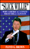 Slick Willie: Why America Cannot Trust Bill Clinton