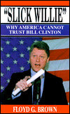 Slick Willie: Why America Cannot Trust Bill Clinton