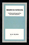 Reason in Madness: An Existential Approach to Psychiatric Disorders
