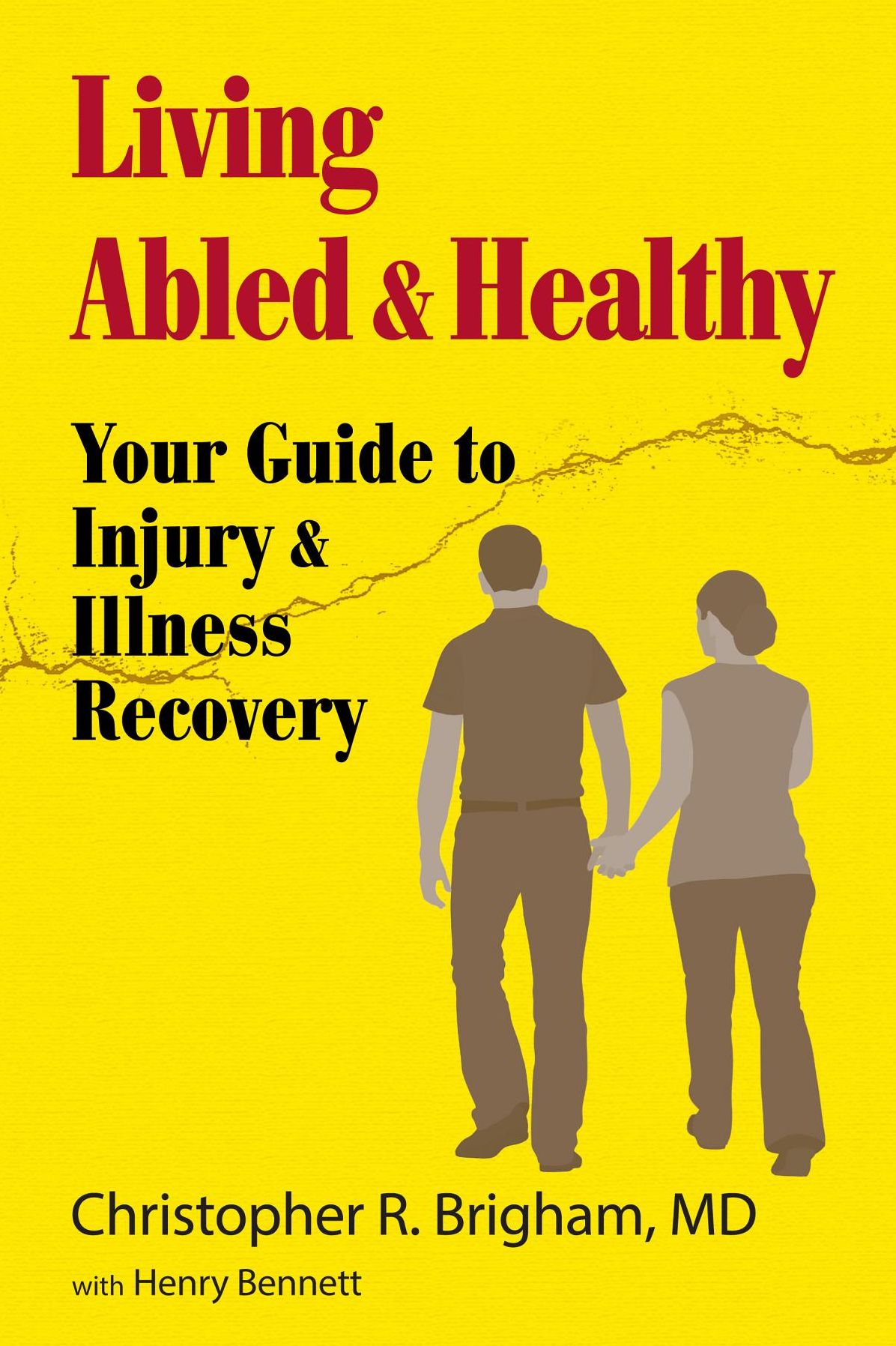 Living Abled and Healthy: Your Guide to Injury & Illness Recovery