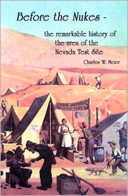 Before the Nukes: The Remarkable History of the Area of the Nevada Test Site