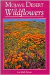 Mojave Desert Wildflowers: A Field Guide to High Desert Wildflowers of California, Nevada, and Arizona