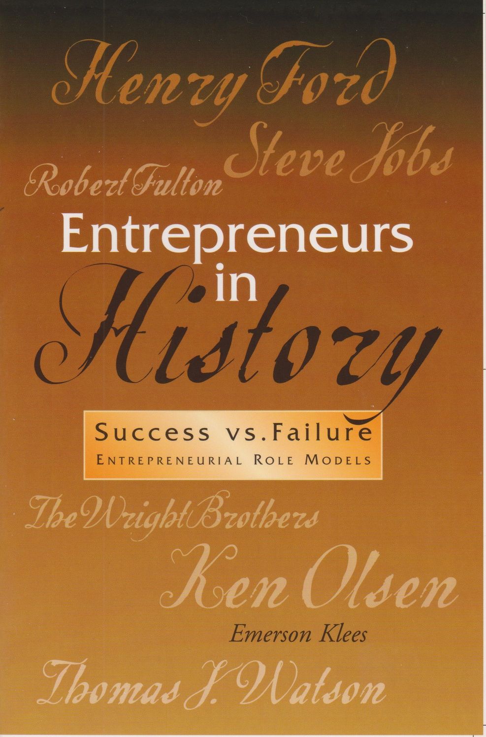 Entrepreneurs in History: Success Vs. Failure- Entrepreneurial Role Models