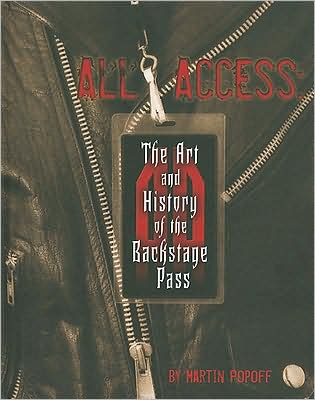 All Access: The Art and History of the Backstage Pass