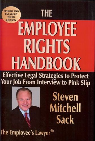 The Employee Rights Handbook: Effective Legal Strategies to Protect Your Job from Interveiw to Pink Slip