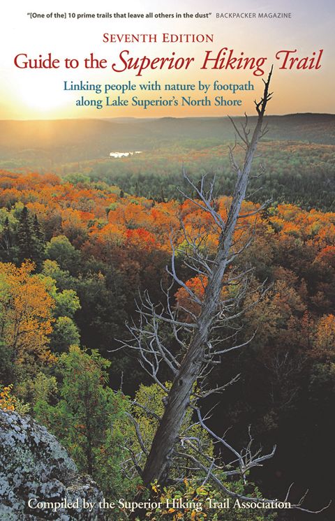 Guide to the Superior Hiking Trail: Linking People with Nature by Footpath Along Lake Superior's North Shore