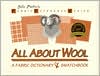 All about Wool: A Fabric Dictionary and Swatchbook