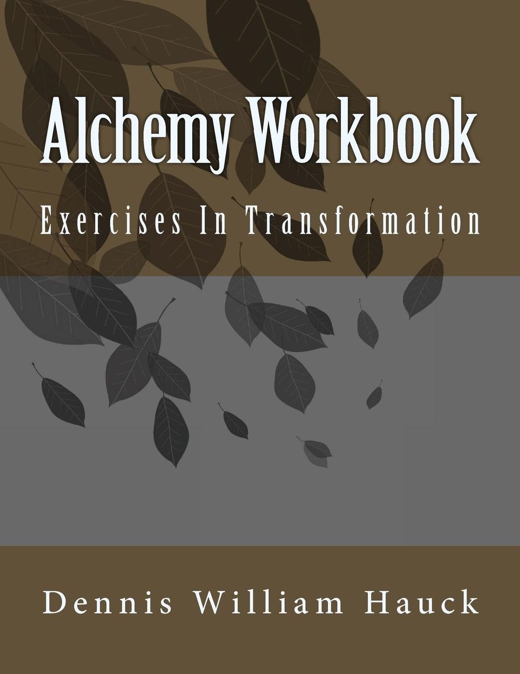 Alchemy Workbook: Exercises In Transformation