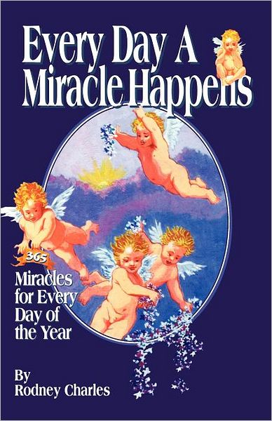 Every Day a Miracle Happens: A Collection of Miracles from Around the World