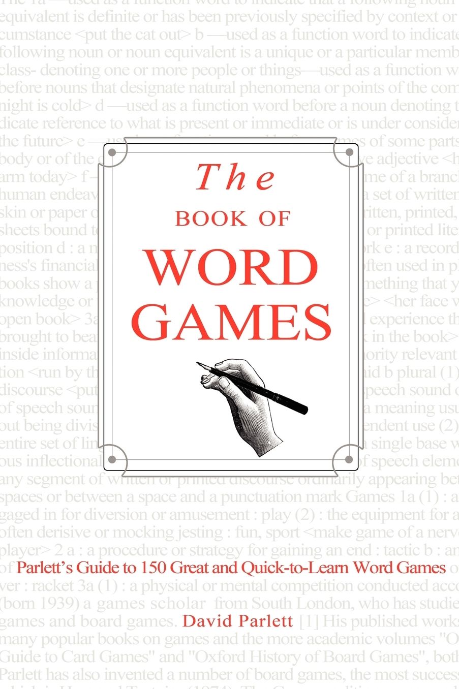 The Book of Word Games: Parlett's Guide to 150 Great and Quick-To-Learn Word Games
