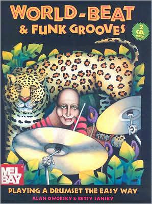 World-Beat and Funk Grooves: Playing a Drumset the Easy Way