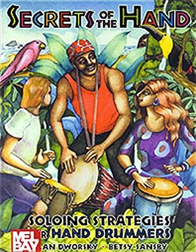 Secrets of the Hand:: Soloing Strategies for Hand Drummers