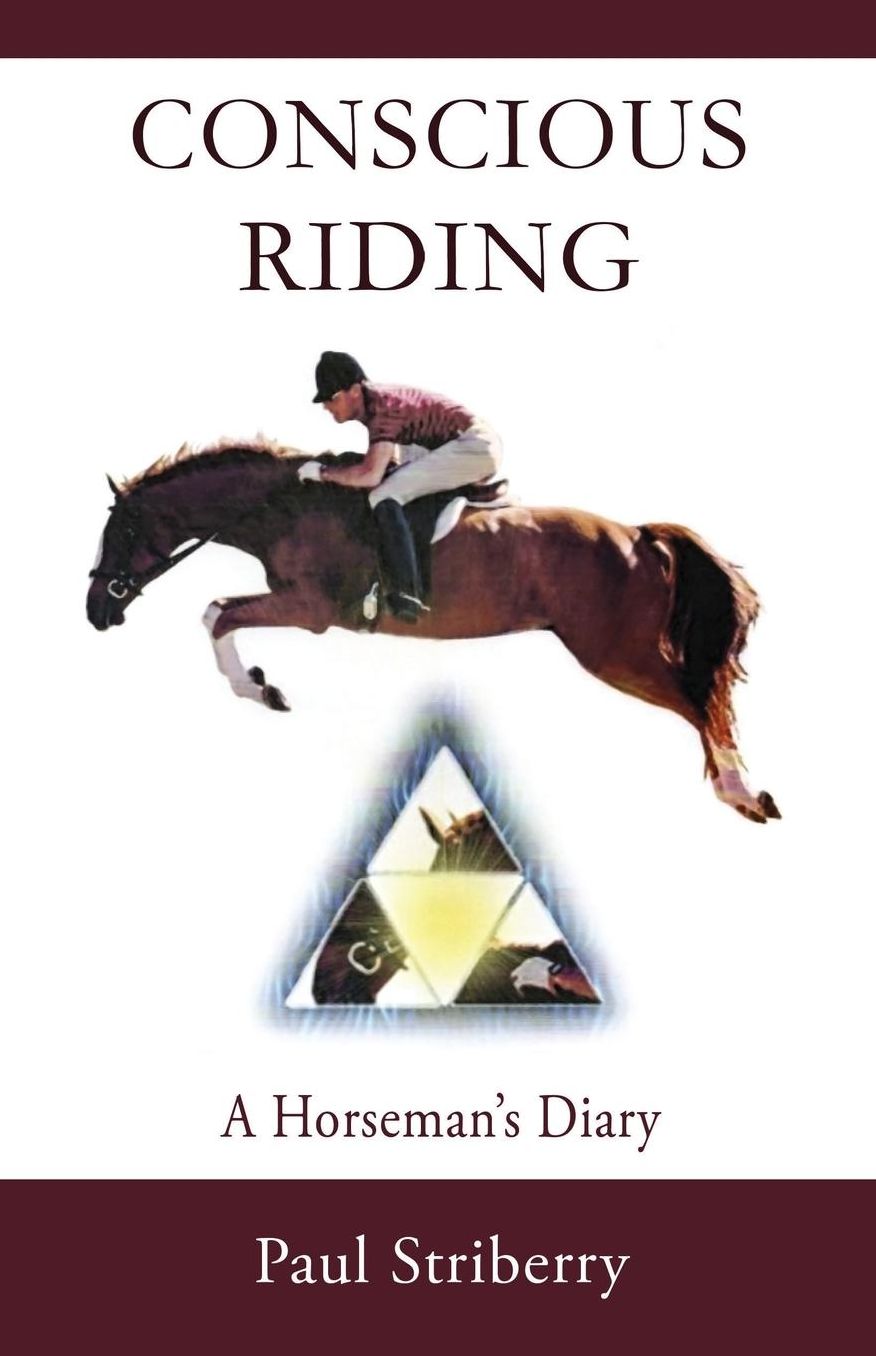 Conscious Riding: A Horseman's Diary