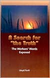 Search for the Truth: The Workers' Words Exposed