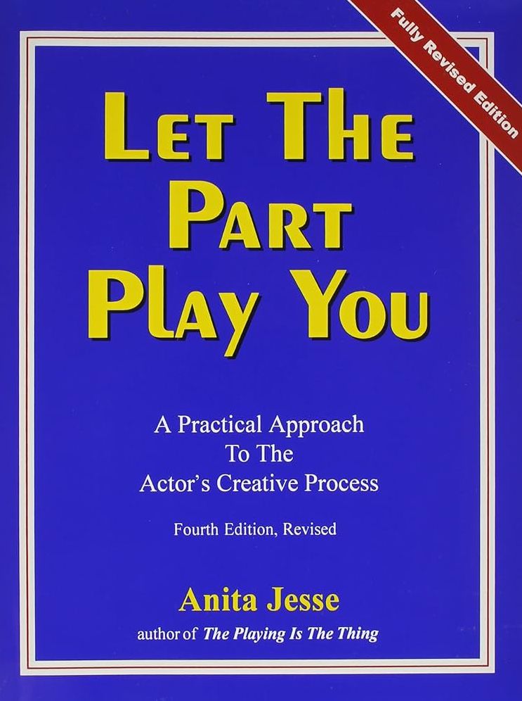 Let the Part Play You : A Practical Approach to the Actor's Creative Process