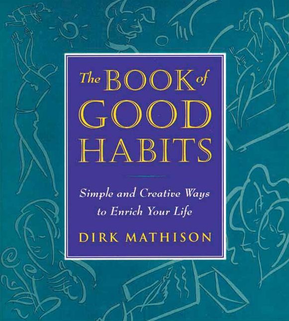 Book of Good Habits: Simple and Creative Ways to Enrich Your Life