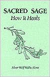 Sacred Sage: How It Heals