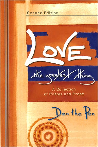 Love, the Greatest Thing: A Collection of Poems and Prose