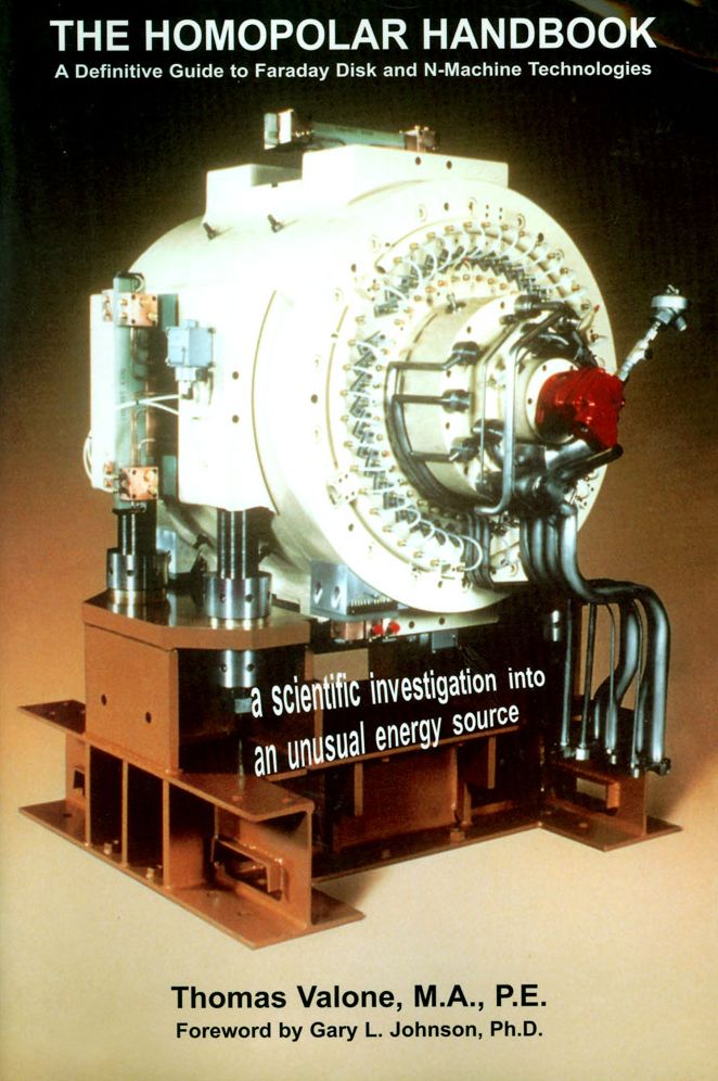 The Homopolar Handbook: A Definitive Guide to Faraday Disk and N-Machine Technologies