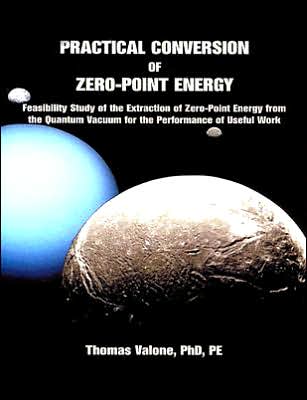Practical Conversion of Zero-Point Energy, 3rd Edition: Feasibility Study of the Extraction of Zero-Point Energy from the Quantum Vacuum for the Performance of Useful Work