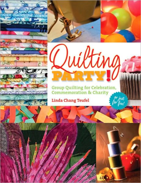 Quilting Party: Group Quilting for Celebration, Commemoration & Charity