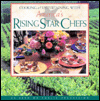 America's Rising Star Chefs: At the Robert Mondavi Great Chefs Cooking School in Napa Valley
