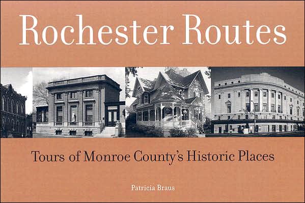 Rochester Routes: Tour of Monroe County's Historic Places
