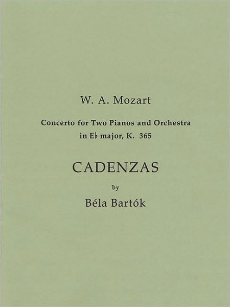 Cadenzas to Mozart's Concerto for 2 Pianos and Orchestra in E Flat Major, K. 365