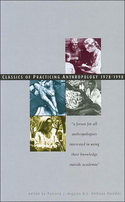 Classics of Practicing Anthropology, 1978-1998