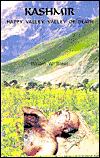 Kashmir: Happy Valley, Valley of Death
