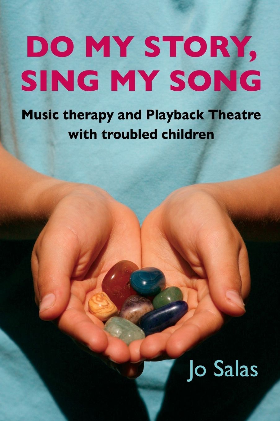 Do My Story, Sing My Song: Music therapy and Playback Theatre with troubled Children