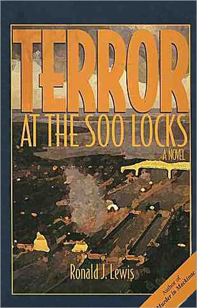 Terror at the Soo Locks: A Novel